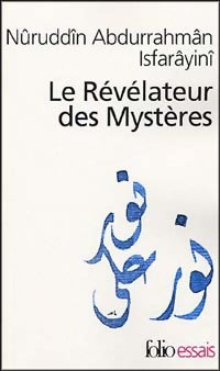 Livrenpoche : Le révélateur des mystères. Traité du soufisme - Nûruddîn Isfarâyinî - Livre