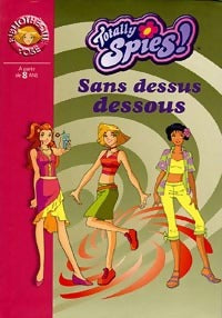 Livrenpoche : Totally Spies ! Tome VIII : Sans dessus dessous - Michel David, Vincent Demersay-Chalvon - Livre