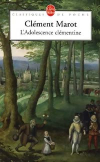 Livrenpoche : L'adolescence Clémentine - Clément Marot - Livre