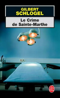 Livrenpoche : Le crime de Sainte-Marthe - Gilbert Schlogel - Livre