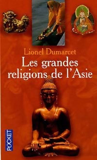Livrenpoche : Les grandes religions de l'Asie - Lionel Dumarcet - Livre