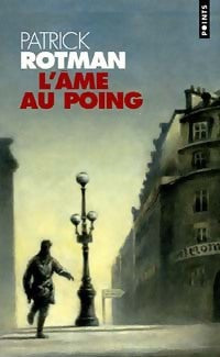 Livrenpoche : L'âme au poing - Patrick Rotman - Livre