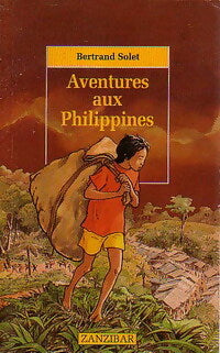 Livrenpoche : Aventures aux Philippines - Bertrand Solet - Livre