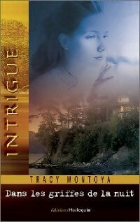 Livrenpoche : Dans les griffes de la nuit - Tracy Montoya - Livre