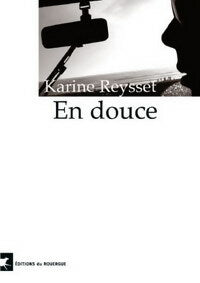 Livrenpoche : En douce - Karine Reysset - Livre