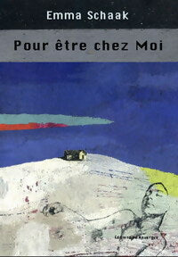 Livrenpoche : Pour être chez Moi - Emma Schaak - Livre