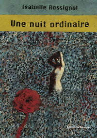 Livrenpoche : Une nuit ordinaire - Isabelle Rossignol - Livre