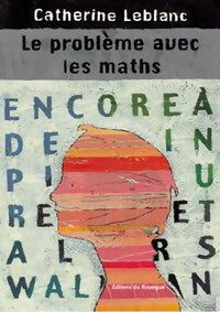 Livrenpoche : Le problème avec les maths - Catherine Leblanc - Livre