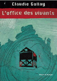 Livrenpoche : L'office des vivants - Claudie Gallay - Livre