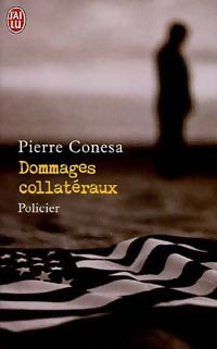 Dommages collatéraux - Pierre Conesa - Livre