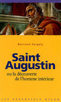 Livrenpoche : Saint Augustin ou la découverte de l'homme intérieur - Bertrand Vergely - Livre