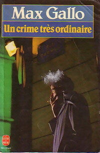 Livrenpoche : Un crime très ordinaire - Max Gallo - Livre
