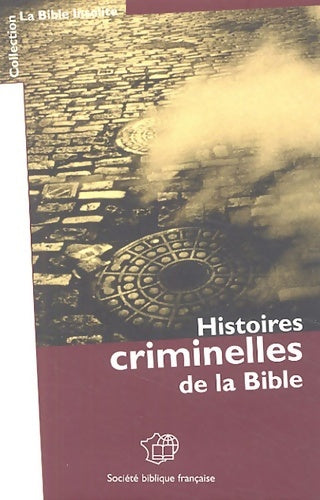 Livrenpoche : Histoires criminelles de la Bible - Collectif - Livre