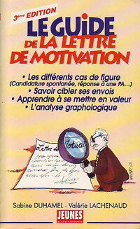 Le guide de la lettre de motivation - Sabine Duhamel ; Valérie Lachenaud -  Le guide - Livre