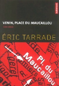 Livrenpoche : Venin, Place de Maucaillou - Eric Tarrade - Livre