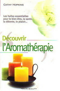 Livrenpoche : Découvrir l'aromathérapie - Cathy Hopkins - Livre