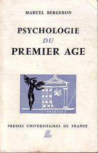 Psychologie du premier âge - Marcel Bergeron -  SUP - Paideia - Livre