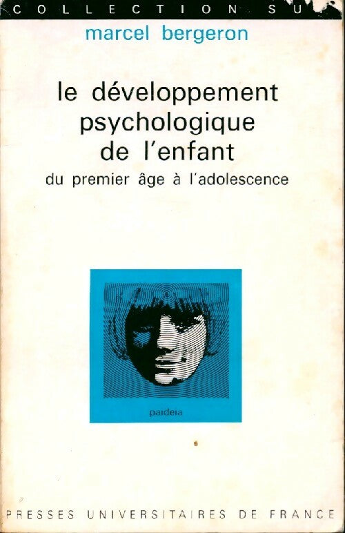 Livrenpoche : Le développement psychologique de l'enfant, du premier âge à l'adolescence - Marcel Bergeron - Livre