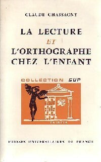 Livrenpoche : La lecture et l'orthographe chez l'enfant - Claude Chassagny - Livre