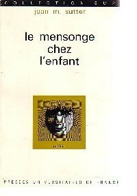 Livrenpoche : Le mensonge chez l'enfant - Jean M. Sutter - Livre