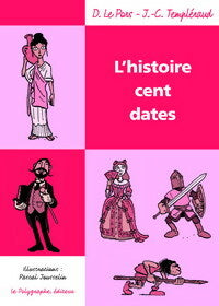 Livrenpoche : L'histoire. Cent dates - Dominique Le Pors, Jean-Christophe Templéraud - Livre