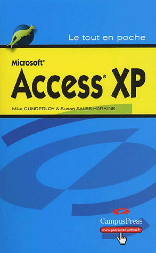 Microsoft Access XP 2003 - Mike Gunderloy ; Susan Sales Harkins -  Le tout en poche - Livre