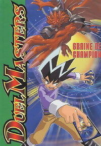 Livrenpoche : Duel masters Tome I : Graine de champion - Fabrice Colin - Livre