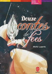 Douze contes de fées - Michel Laporte -  Le Livre de Poche jeunesse - Livre