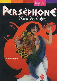 Perséphone, reine des enfers - Claude Merle - Livre