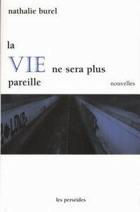 Livrenpoche : La vie ne sera plus pareille - Nathalie Burel - Livre