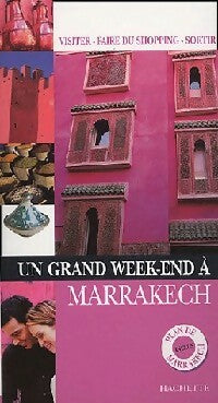 Livrenpoche : Un grand week-end à Marrakech - Guide Un Grand Week End À - Livre