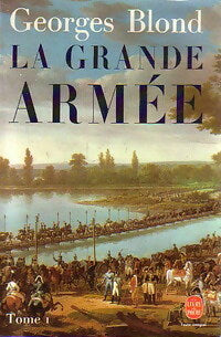 Livrenpoche : La grande armée Tome I - Georges Blond - Livre
