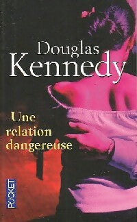 Livrenpoche : Une relation dangereuse - Douglas Kennedy - Livre