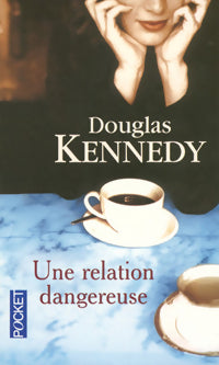 Livrenpoche : Une relation dangereuse - Douglas Kennedy - Livre