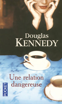 Une relation dangereuse - Douglas Kennedy -  Pocket - Livre