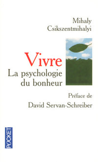 Livrenpoche : Vivre. La psychologie du bonheur - Mihaly Csikszentmihalyi - Livre