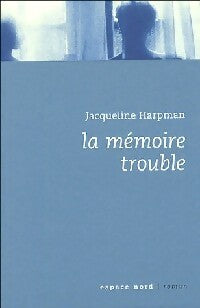 Livrenpoche : La mémoire trouble - Jacqueline Harpman - Livre