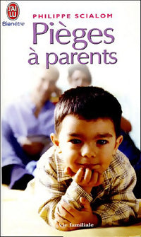 Livrenpoche : Pièges à parents : éviter les erreurs que nous commettons par amour - Philippe Scialom - Livre