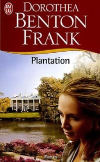 Livrenpoche : Plantation - Dorothea Benton Frank - Livre