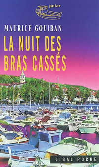 La nuit des bras cassés - Maurice Gouiran - Livre