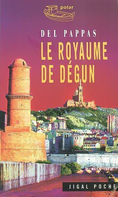 Livrenpoche : Le royaume de Dégun - Gilles Del Pappas - Livre
