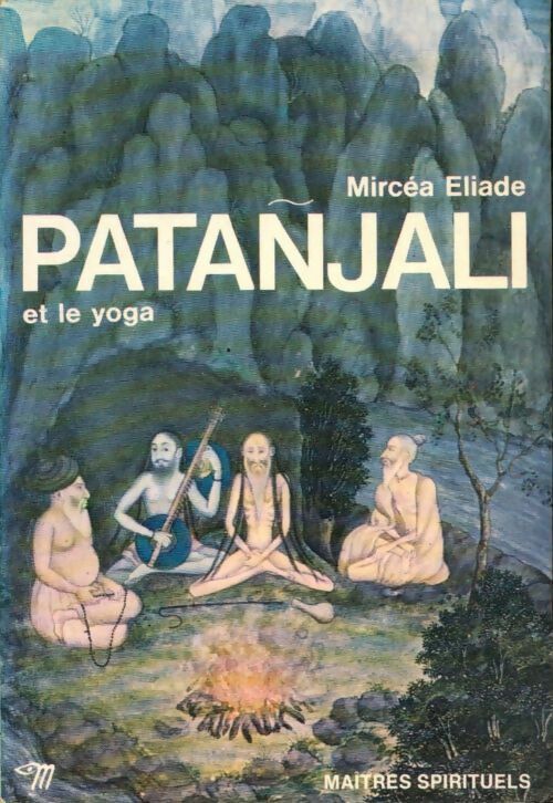 Livrenpoche : Patanjali et le yoga - Mircea Eliade - Livre