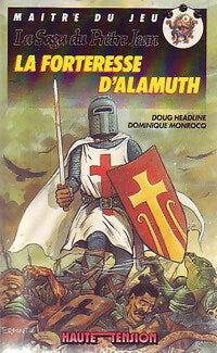 Livrenpoche : La saga du prêtre Jean Tome I : La forteresse d'Alamuth - Doug Headline, Dominique Monrocq - Livre