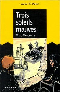 Trois soleils mauves - Marc Menonville -  Souris Noire - Livre
