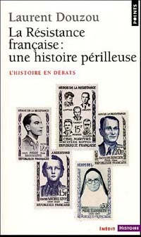 La Résistance française : une histoire périlleuse - Laurent Douzou - Livre