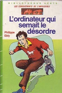 Livrenpoche : Les conquérants de l'impossible Tome XVIII : L'ordinateur qui semait le désordre - Philippe Ebly - Livre