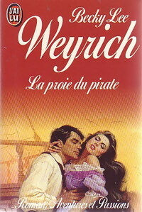 Livrenpoche : La proie du pirate - Becky Lee Weyrich - Livre