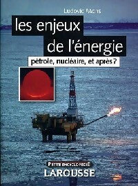 Livrenpoche : Les enjeux de l'énergie. Pétrole, nucléaire, et après ? - Ludovic Mons - Livre