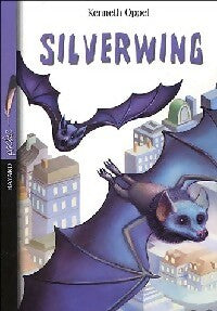 Livrenpoche : Silverwing - Kenneth Oppel - Livre