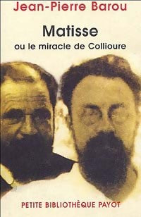 Livrenpoche : Matisse ou le miracle de Collioure - Jean-Pierre Barou - Livre